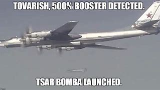 Image result for Tsar Bomba Meme