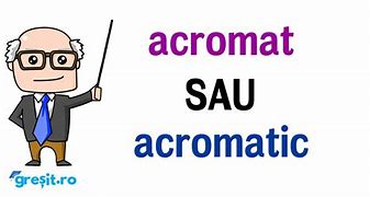Image result for acromatizat