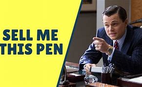 Image result for Wolf of Wall Street Sell Me This Pen