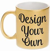 Image result for Design My Own Coffee Mug