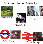 Image result for South London Meme