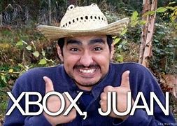 Image result for Xbox Juan Meme