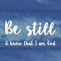 Image result for Peace Be Still and Know That I AM God