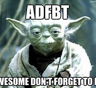 Image result for Yoda Meme Awesome