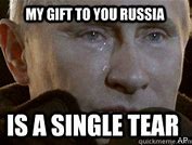 Image result for Russian Tears Meme
