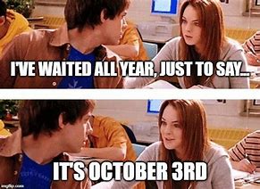 Image result for October 3rd Meme