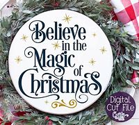 Image result for Believe in the Magic of Christmas SVG