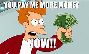 Image result for Pay Me My Money Meme