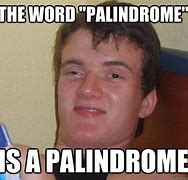 Image result for Palindrome Meme