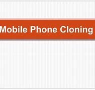 Image result for Phone Cloning