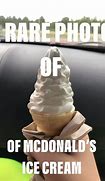 Image result for McDonald's Ice Cream Meme