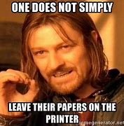 Image result for Broken Printer Meme