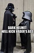 Image result for Dark Helmet Meme