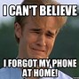 Image result for Forgot My Phone Funny