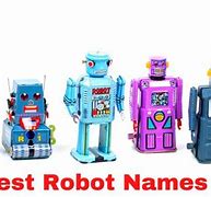 Image result for Funny Robot Names