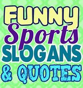 Image result for Funny Sports Sayings