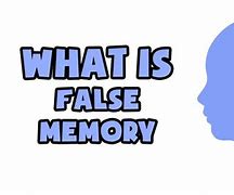 Image result for False Memory Syndrome Symptoms