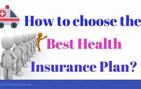Image result for How to Choose a Health Plan
