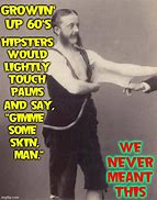 Image result for Gimme Some Skin Meme