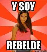 Image result for Rebelde Meme