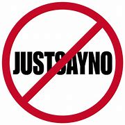 Image result for Just Say No