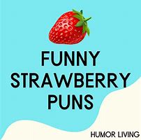 Image result for Funny Strawberry Quotes