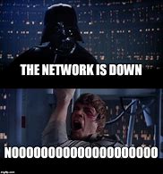 Image result for Network Down Meme