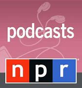 Image result for NPR Podcasts