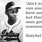 Image result for Satchel Paige Quotes