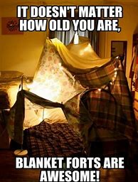 Image result for Blanket Fort Meme