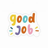 Image result for good jobs sticker