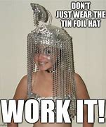 Image result for Tin Foil Hat Meme Funny