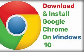 Image result for Google Chrome Download Windows 10 PC
