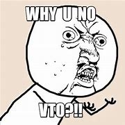 Image result for No Vto Memes Funny