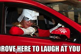 Image result for I Came Here to Laugh at You Meme