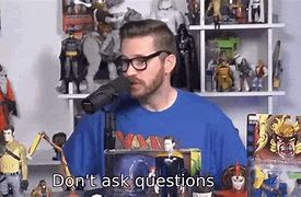 Image result for Don't Ask Questions Just Grab a Stick