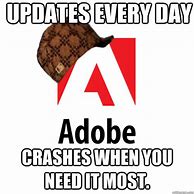 Image result for Adobe Crack Meme