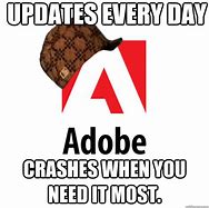 Image result for Adobe Crack Meme