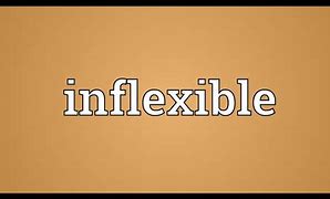 Image result for inflexible