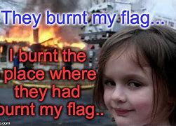 Image result for Meme of Girl with Burning House