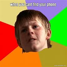 Image result for Can't Find My Phone Meme
