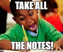 Image result for Writing Notes Meme