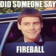 Image result for Fireball Candy Meme