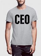 Image result for Funny CEO Shirts