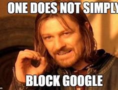 Image result for Google Block Meme