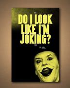 Image result for Do I Look Like I'm Joking