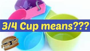 Image result for 3/4 Cup