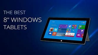 Image result for Best 8 Inch Windows 10 Tablet