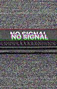 Image result for No Signal 3D Wallpaper