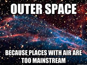 Image result for No Space Meme
